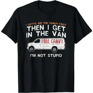 FEEGO I Gotta See The Candy Then Get In The Van I'm Not Stupid T-shirt, Retro Funny Free Candy Van T-shirt, Vintage Spooky Meme Graphic Tee get  along  shirt