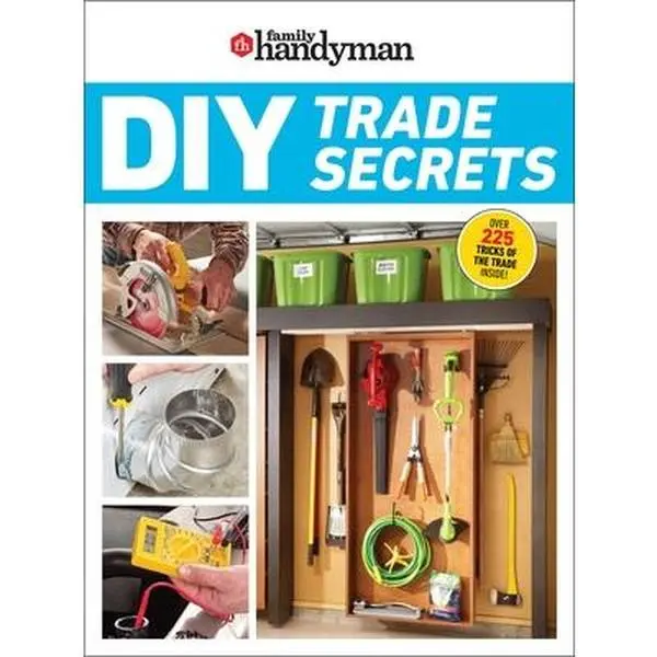 Family Handyman DIY Trade Secrets Tutorial Book: Expert Advice Behind Home Repairs All Homeowners Should Know - Family Handyman, Paperback, Books