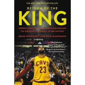 USED-Return of the King: Lebron James, the Cleveland Cavaliers and the Greatest Comeback in NBA History by Windhorst, Brian (Paperback)