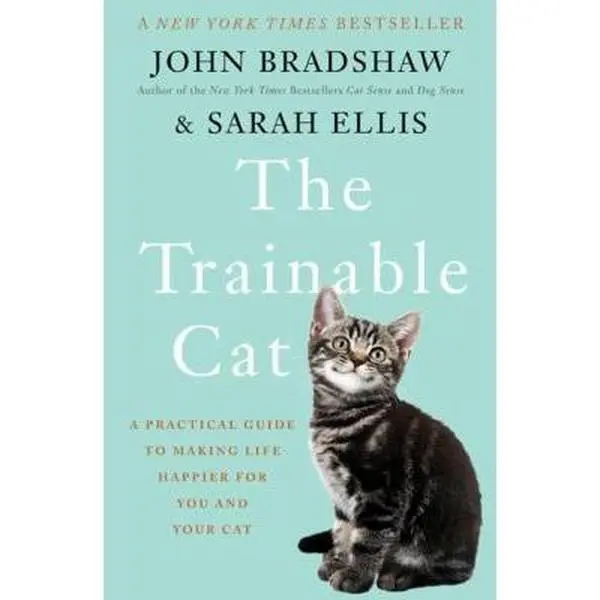 USED Book - The Trainable Cat: A Practical Guide to Making Life Happier for You and Your Cat by Bradshaw, John (Hardcover) - english