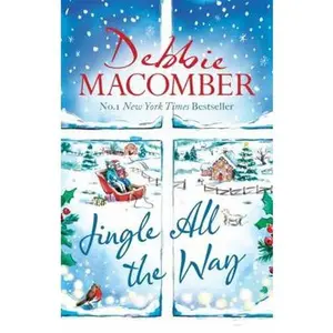 USED-Jingle All the Way: Cosy up this Christmas with the ultimate feel-good festive bestseller by Debbie Macomber (Paperback)