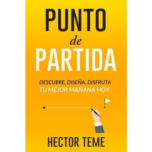USED-Punto de Partida: Descubre, Diseña Y Disfruta Tu Mejor Mañana Hoy by Teme, Héctor (Paperback)