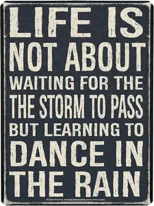 Motivational Quote Metal Tin Wall Rusty Retro Looking Sign (16" x 12.5") (Life is Not About Waiting for The Storm to Pass But Learning to Dance in The Rain)