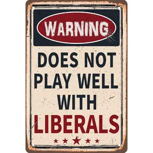 Funny Retro Metal Tin Sign - Warning Does Not Play Well with Liberals - for Plaque Poster Cafe Bar Wall Art Sign Gift 8 X 12 in