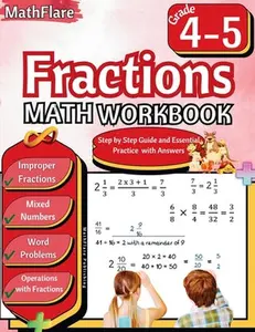 Fractions Math Workbook 4th and 5th Grade: Fractions Workbook Grade 4-5, Operations with Fractions, Mixed Numbers, Word Problems -- Mathflare Publishing, Paperback
