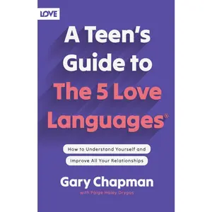 USED-A Teen's Guide to the 5 Love Languages: How to Understand Yourself and Improve All Your Relationships by Chapman, Gary (Paperback)