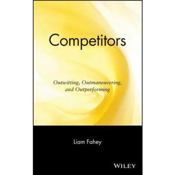USED-Competitors: Outwitting, Outmaneuvering, and Outperforming by Fahey, Liam (Hardcover)