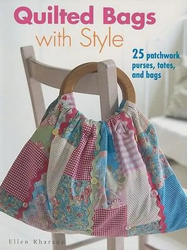 USED Book - Quilted Bags with Style: 25 Patchwork Purses, Totes, and Bags by Kharade, Ellen (Paperback) - english