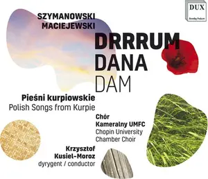 Maciejewski / Chopin University Chamber Choir - Drrrum Dana Dam  [COMPACT DISC - CD]