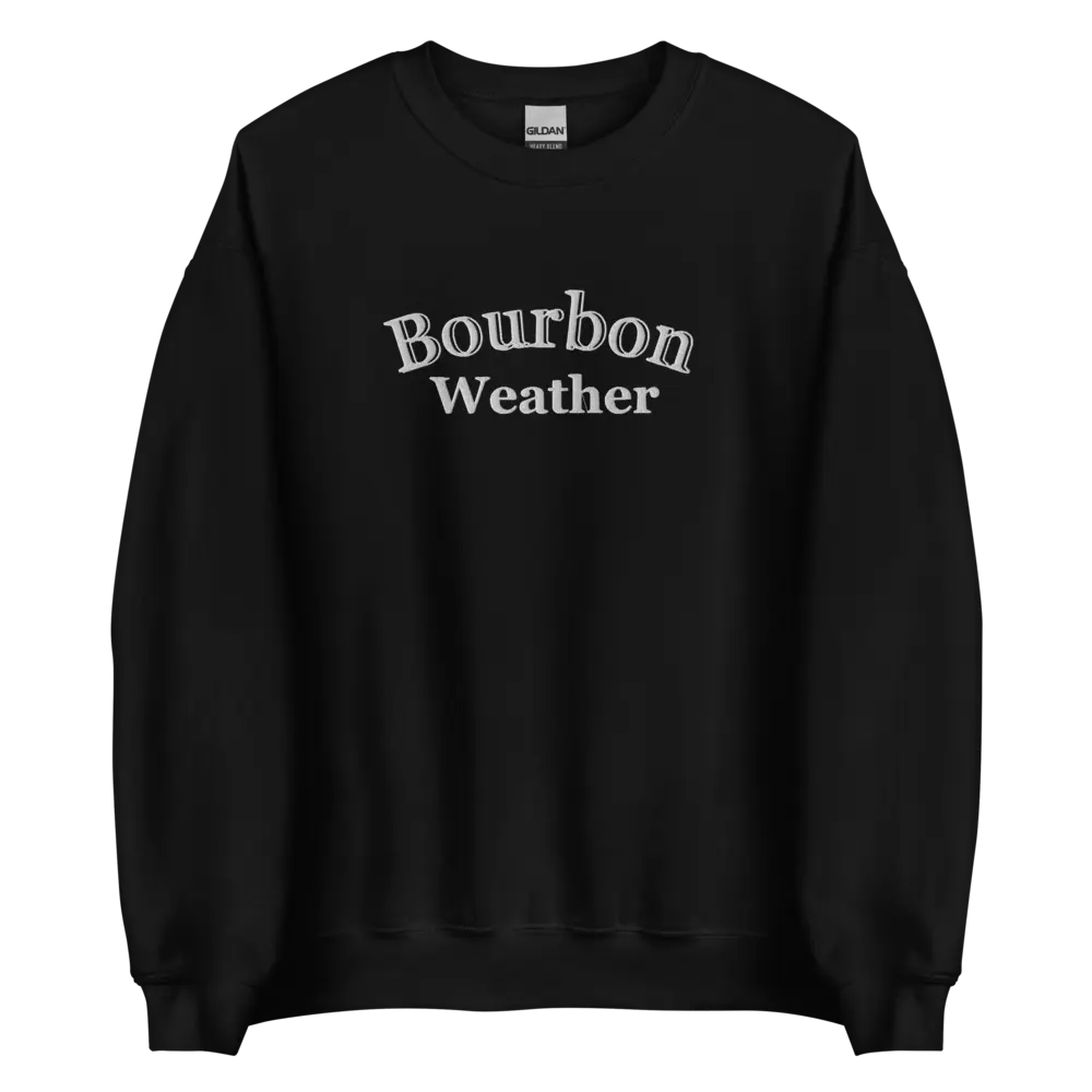 Bourbon Weather Embroidery WT Unisex Sweatshirt - Cotton Blend Fleece Hoodie for Bourbon Lovers Tailgate Season & Relaxing Nights