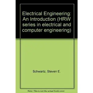 USED-Electrical engineering: An introduction (HRW series in electrical and computer engineering) by Schwartz, Steven E. (Hardcover)