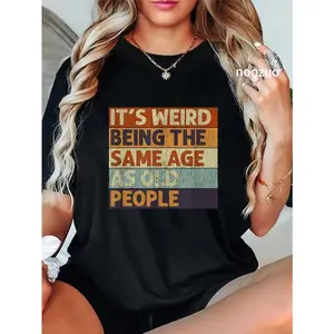 100% Cotton Unisex It's Weird Being The Same Age As Old People Retro Sarcastic T-Shirt Casual Top