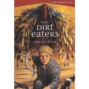 USED-The Dirt Eaters (The Longlight Legacy, 1) by Dennis Foon (Paperback)