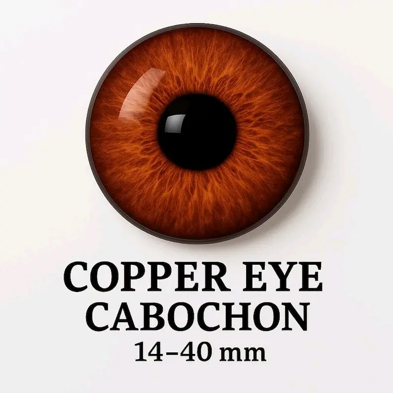 Human Copper Eye - Glass Cabochon  -  14mm - 50mm