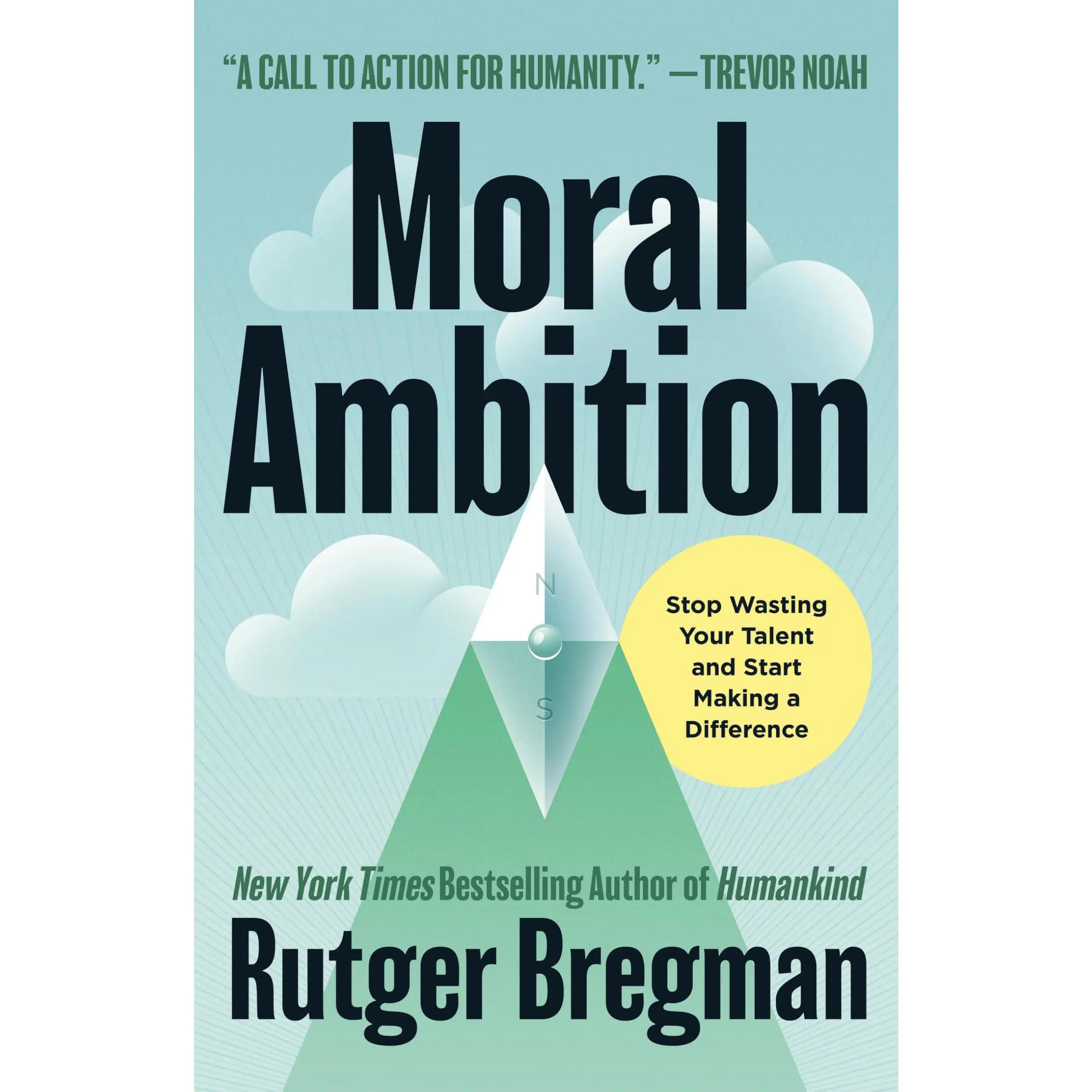 Moral Ambition: Stop Wasting Your Talent and Start Making a Difference -- Rutger Bregman - Hardcover - [PRE-ORDER]
