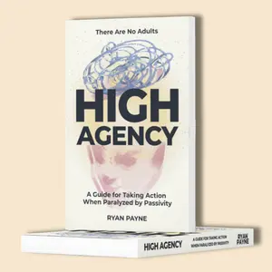 High Agency: A Guide for Taking Action When Paralyzed by Passivity. Success Self Help Book｜Mindset Motivation Personal Growth Productivity｜New Year Resolution paperback