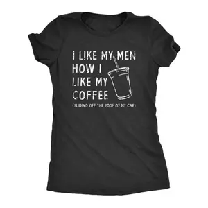 Womens I Like My Men How I Like My Coffee T Shirt Funny Clumsy Caffeine Lovers Joke Tee for Ladies Funny Womens T Shirts Cute Vintage Fashion Casual Ladies T-Shirt Gift Sarcastic Tops for Women Funny Coffee Top Black