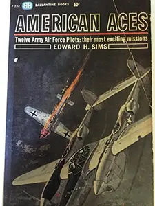 USED-American Aces: Twelve Army Air Force Pilots: Their Most Exciting Missions by EDWARD H. SIMS (Paperback)