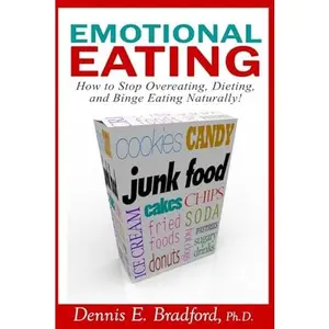 USED-Emotional Eating: How to Stop Overeating, Dieting, and Binge Eating Naturally! by Bradford, Dennis E. (Paperback)