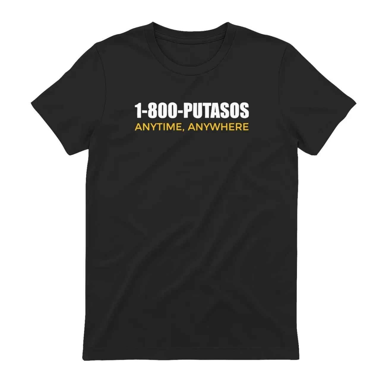 1-800-Putasos Anytime Anywhere Shirt � Bold Barrio Humor Explained, Unisex Men & Women, Trendy Streatwear Gift