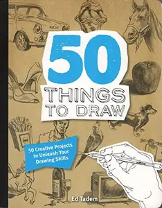 USED-50 Things to Draw : 50 Creative Projects to Unleash Your Drawing Skills by Ed Tadem (Paperback)