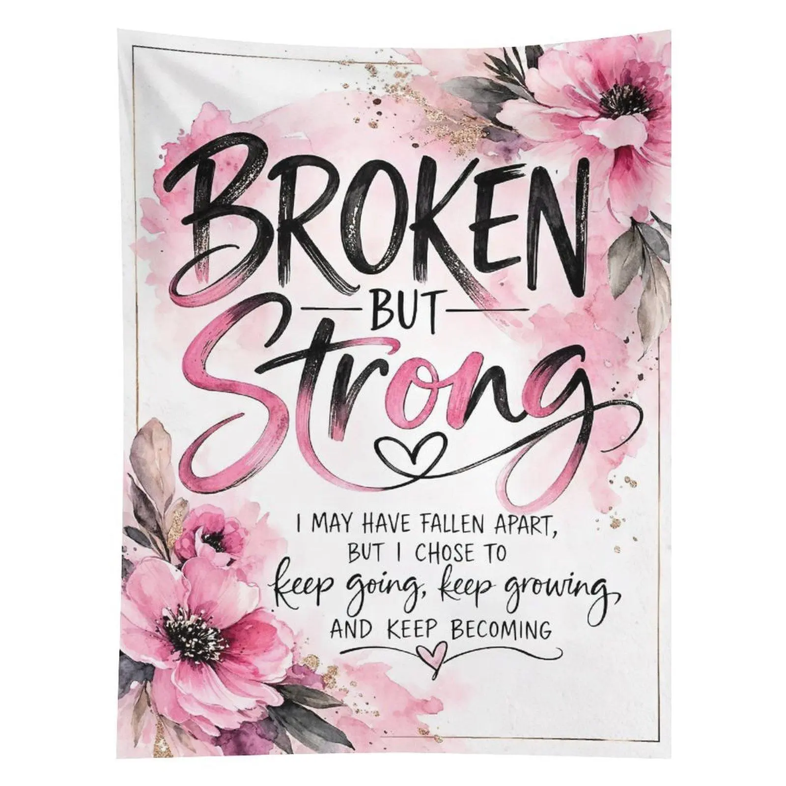 Broken But Strong Tapestry Pink Floral Motivational Quote Wall Hanging Decor