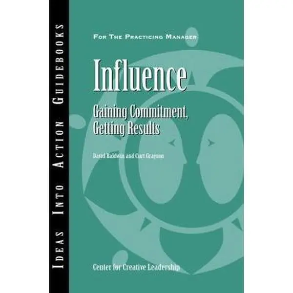 USED-Influence: Gaining Commitment, Getting Results (J-B CCL (Center for Creative Leadership)) by Center for Creative Leadership (CCL) (Paperback)