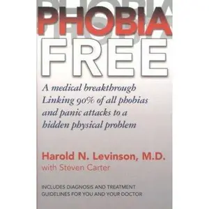 USED-Phobia Free: Medical Breakthrough Linking 90% of all Phobias and Panic Attack to a Hidden Physical Problem by Steven Carter (Paperback)