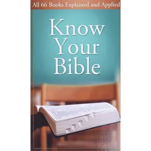 Know Your Bible: All 66 Books Explained (Value Books)   Paperback – February 1, 2008