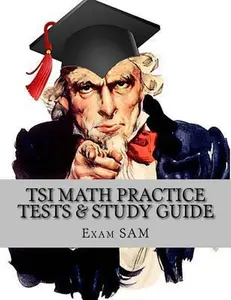 USED-TSI Math Practice Tests: Texas Success Initiative Assessment Math Study Guide with 250 Problems and Solutions by Exam SAM (Paperback)