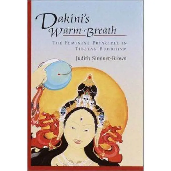 USED Book - Dakini's Warm Breath: The Feminine Principle in Tibetan Buddhism by Judith Simmer-Brown (Hardcover) - english