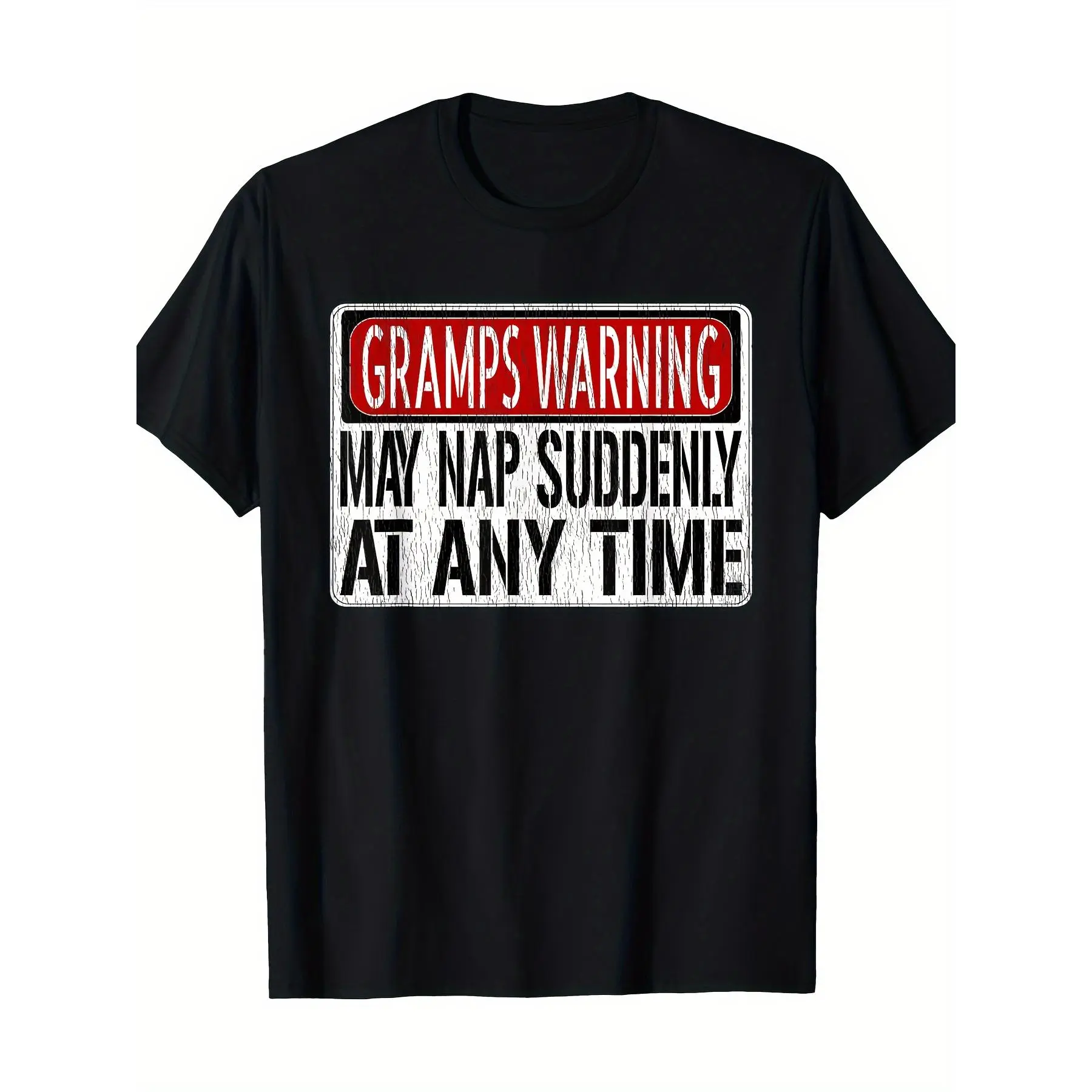 Funny Gramps Warning Sign May Nap Suddenly At Any Time TShirt 100% Cotton,Made in USA