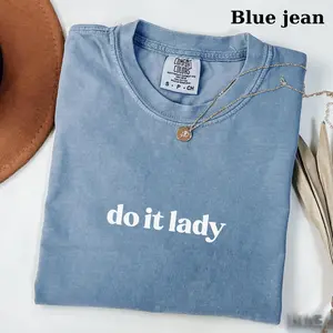 Comfort Colors Do It Lady Trendy T-shirt For Women Trendy Quote Viral Meme Tee For Her Viral Chit Inspired Skit, Best Gift For Her, Gift For Man