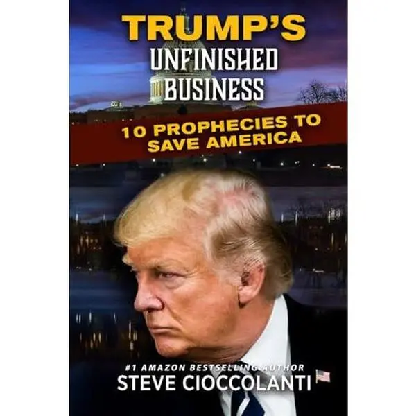 USED-Trump's Unfinished Business: 10 Prophecies to Save America by Steve Cioccolanti (Hardcover)