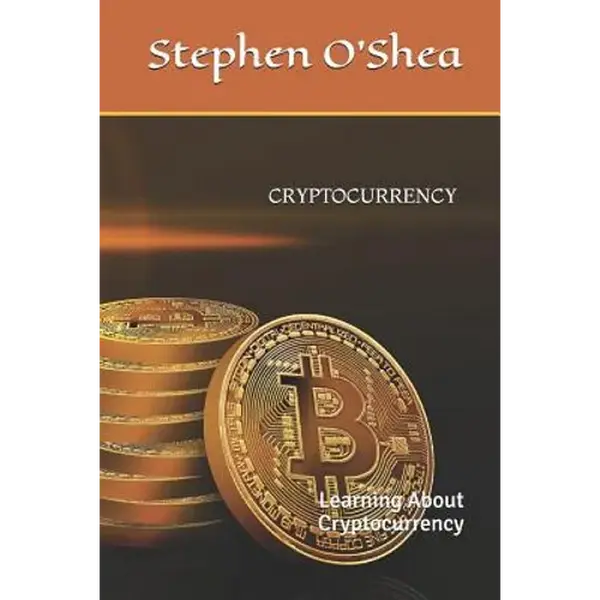 Cryptocurrency: Learning About Cryptocurrency - Paperback