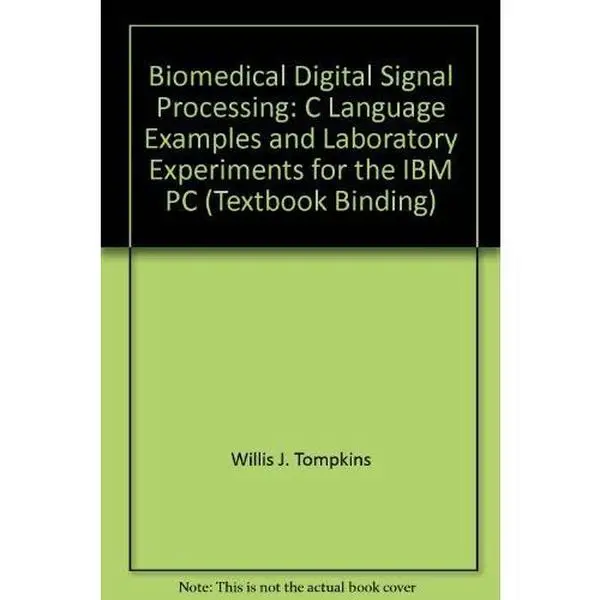 USED-Biomedical Digital Signal Processing: C Language Examples and Laboratory Experiments for the IBM PC by Willis J. Tompkins (Hardcover)