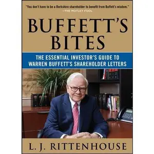 USED-Buffett's Bites: The Essential Investor's Guide to Warren Buffett's Shareholder Letters by L.J. Rittenhouse (Hardcover)