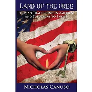 USED-Land of the Free: Human Trafficking in American and Solutions to End It by Canuso, Nicholas E. (Paperback)