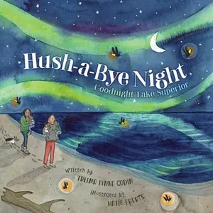 USED Book - Hush-A-Bye Night: Goodnight Lake Superior by Godin, Thelma Lynne (Hardcover) - english