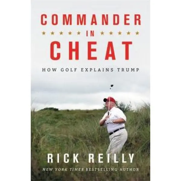USED Book - Commander in Cheat: How Golf Explains Trump by Reilly, Rick (Hardcover) - english