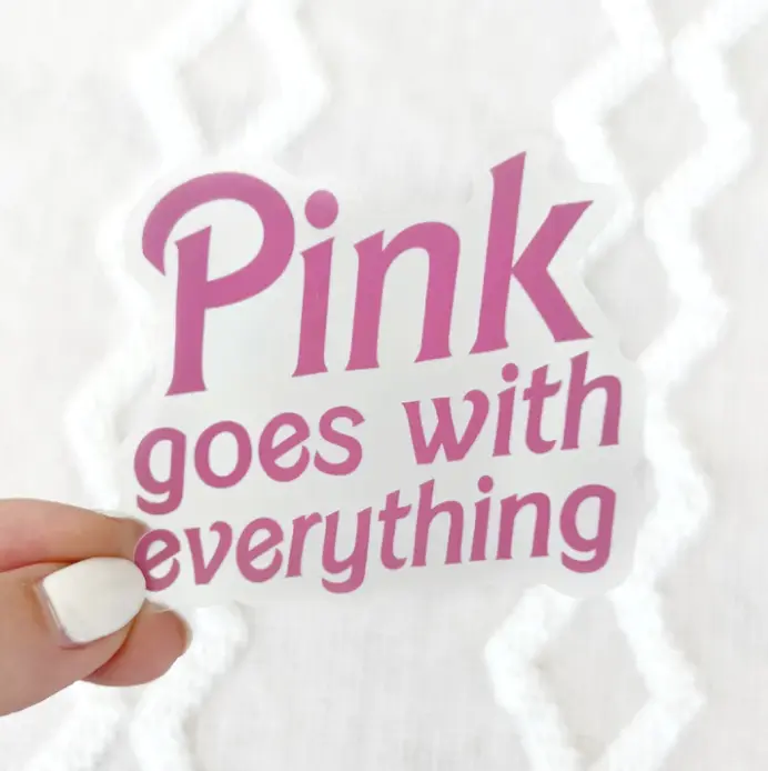 Clear Pink Goes With Everything sticker
