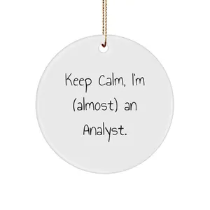 Keep Calm I'm Almost An Analyst Ornament Humorous Christmas Gift For Data Lovers And Analysts