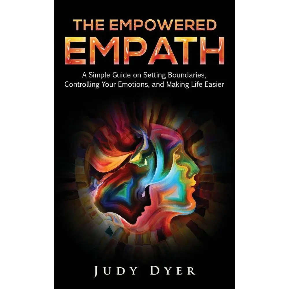 USED Book - The Empowered Empath: A Simple Guide on Setting Boundaries, Controlling Your Emotions, and Making Life Easier by Dyer, Judy (Paperback) - english