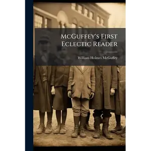 McGuffey's First Eclectic Reader - Paperback