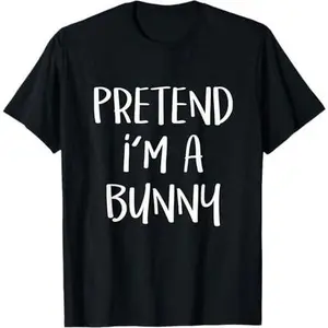 Pretend I'm A Bunny Rabbit Costume Funny Halloween Party T-Shirt