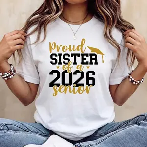 Proud Sister of a 2026 Senior T-Shirt – Graduation Family Matching Graphic Tee, Class of 2026 High School College Grad Outfit, Soft Cotton Crewneck Short Sleeve Casual Top, Photo Day Celebration Shirt