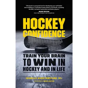 USED-Hockey Confidence: Train Your Brain to Win in Hockey and in Life by Hamptonstone Msc, Isabelle (Paperback)
