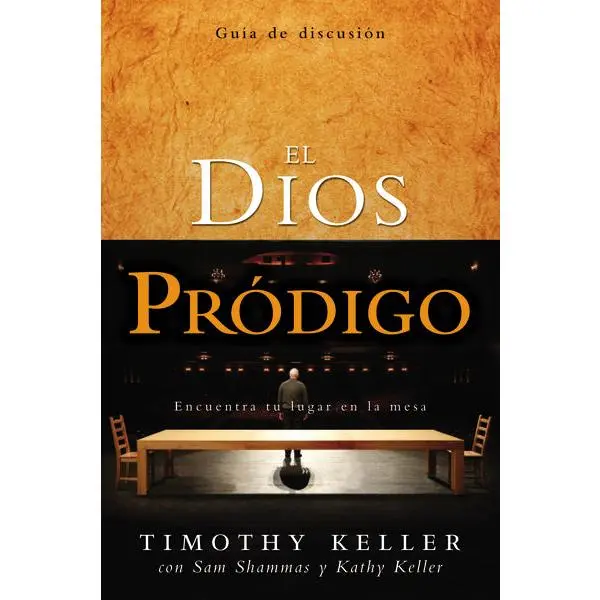 El Dios pródigo, Guía de discusión: Encuentra tu lugar en la mesa