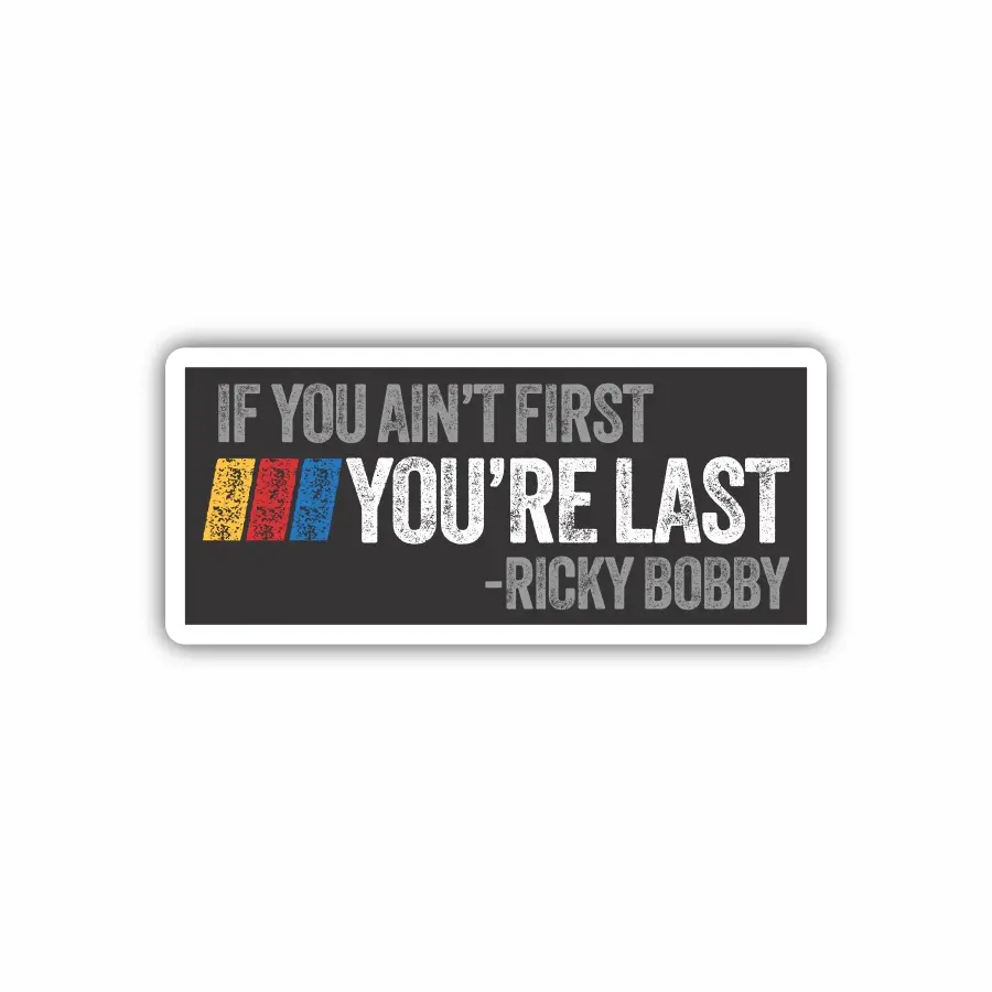 If You Ain't First, You Are Last, Hard Hat, Laptop, Water Bottle, Cooler, Funny, Sticker Decal ,Cute ,Vinyl Decor Decorative
