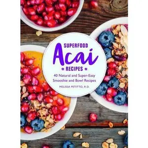 USED-Superfood Acai Recipes: 40 Natural and Super-Easy Smoothie and Bowl Recipes by Petitto, Melissa (Hardcover)